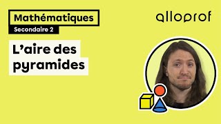 L’aire des pyramides  Mathématiques  Alloprof [upl. by Eelyrag]