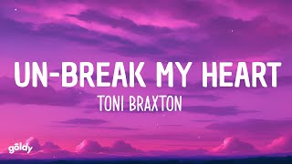 Toni Braxton  UnBreak My Heart Lyrics [upl. by Anamor603]