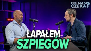 SZPIEG  JAK SIĘ GO ŁAPIE JAK WYGLĄDA SZKOLENIE  mjr Adam Zieliński  Co nas czeka 10 [upl. by Sussman]