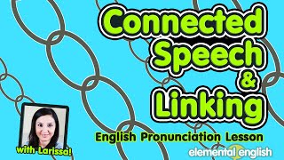 Connected Speech amp Linking  English Pronunciation Lesson [upl. by Junius]