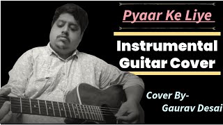 Pyaar Ke Liye  Instrumental Cover  Thoda pyar thoda magic  shankarehsaanloy8000  Gaurav Desai [upl. by Anehta]