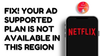 Fix Your Ad Supported Plan Is Not Available In This Region On Netflix  Fix 2024  Netflix Pro [upl. by Leede]