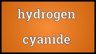 Hydrogen cyanide Meaning [upl. by Reel43]