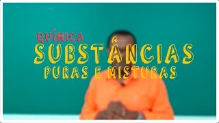 QUÍMICA AULA 3  SUBSTANCIAS PURAS E MISTURAS [upl. by Tildy]