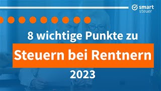 8 wichtige Punkte zu Steuern bei Rentnern 2023 [upl. by Suhsoj]