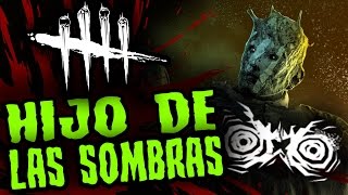 DEAD BY DAYLIGHT  HIJO DE LAS SOMBRAS  GAMEPLAY ESPAÑOL [upl. by Nonregla122]