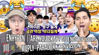 ENHYPEN  are you okay 🥴 Silence of Idols  MUPLY  ParadoXXX Invasion  REACTION [upl. by Mcgean]