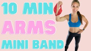 MINI BAND ARM WORKOUT  10 Minute Mini Resistance Band Upper Body Workout [upl. by Tnomal]