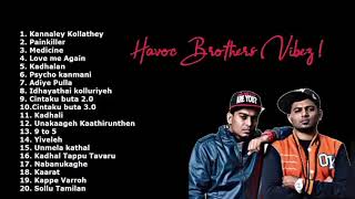 Havoc Brothers ❤ Ture Love Feeling 🥺💔 Songs playlist  Havoc Brothers Songs Tamil songs2023 [upl. by Politi]