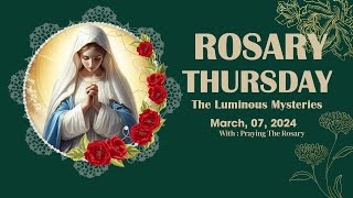 Rosary Thursday🌹Daily Holy Rosary I March 07 2024 I The Luminous Mysteries [upl. by Bertie550]