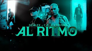 AL RITMO  CALLEJERO FINO DJ ALEX  E2 Video Oficial [upl. by Blaine]