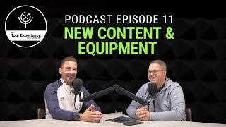 New Content amp Equipment  The Tour Experience Podcast  Episode 11 [upl. by Nnave]