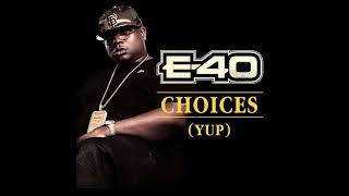 E40 Choices Instrumental With Yup [upl. by Virgilio]