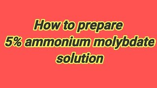 How to prepare 5 ammonium molybdate  How to prepare ammonium molybdate solution [upl. by Lemyt]