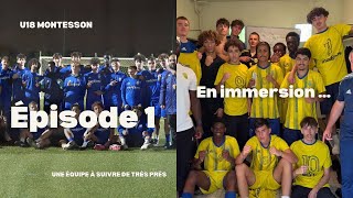 ÉPISODE 1 UneEquipeÀSuivreDeTrèsPrés  En immersion avec les U18 US MontessonQui est le crackito [upl. by Artinak]