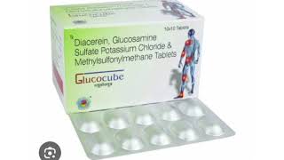 Glucocube Tablets Diacerein Glucosamine Sulfate Potassium Chloride amp Methylsulfonylmethane Tablets [upl. by Abigail]