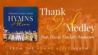 Thank God Medley Live  Toronto Mass Choir feat Nicole SinclairAnderson [upl. by Anwadal651]