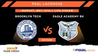 Brooklyn Tech at Eagle Academy BK  5152023  PSAL  Boys Lacrosse [upl. by Farlay14]