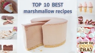 TOP 10 BEST MARSHMALLOW RECIPES IN 10 Minutes How To Cook That Ann Reardon [upl. by Nnylkoorb706]