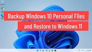 How to Backup Windows 10 Personal Files and Restore After Windows 11 Installation [upl. by Keyes]