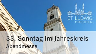 Abendmesse  33 Sonntag im Jahreskreis  St Ludwig München  17112024 [upl. by Aimac]