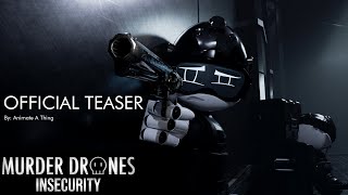 INSECURITY OFFICIAL TEASER MURDER DRONES  Fan Film [upl. by Walters]