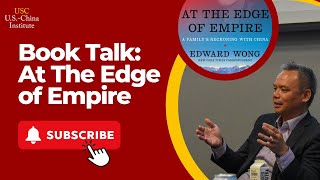 At the Edge of Empire A Family’s Reckoning with China — Book Talk by Edward Wong [upl. by Garibald829]