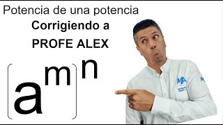 POTENCIA DE UNA POTENCIA A QUÉ ES IGUAL Corrigiendo a Profe Alex [upl. by Lareena907]