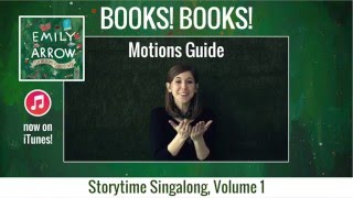 Books Books Motions Guide  Emily Arrows Storytime Singalong Volume 1 [upl. by Marquita]