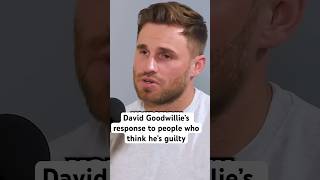 David Goodwillie’s response to people who think he’s guilty [upl. by Tamiko790]