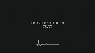 Truly  Cigarettes After Sex Lyrics 4K [upl. by Emma]