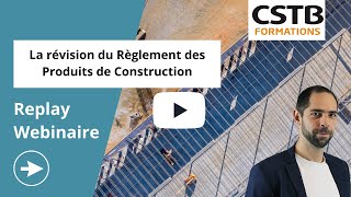 Webinaire  La révision du Règlement des Produits de Construction RPC [upl. by Abey]