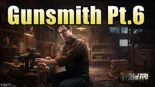 How to complete Gunsmith Part 6  Escape from Tarkov Patch 012 [upl. by Lanfri433]