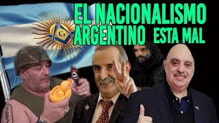 El NACIONALISMO ARGENTINO esta MAL [upl. by Vena455]