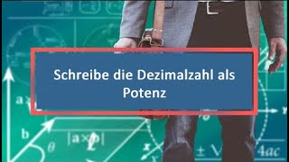 Schreibe die Dezimalzahl als Potenz [upl. by Lilllie]