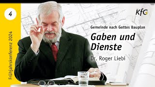 Vortrag 4 Gaben und Dienste  Gemeinde nach Gottes Bauplan  Dr Roger Liebi [upl. by Reina291]