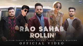 Elvish Yadav  Rao Sahab Rollin Music video Mahira Sharma  Maxtern  SDEE  Vkey  Anshul Garg [upl. by Notnirb]