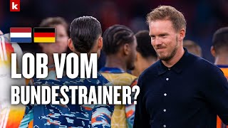 Lob vom Bundestrainer Nagelsmann quotDas soll was heißenquot I Niederlande  Deutschland 22 [upl. by Yrroc]