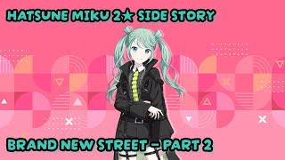 Project sekai Hatsune Miku 2★ Card Side Story – Part 2 quotBrand New Streetquot [upl. by Kalin107]