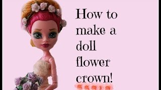 How to make a doll flower crown [upl. by Bradstreet]