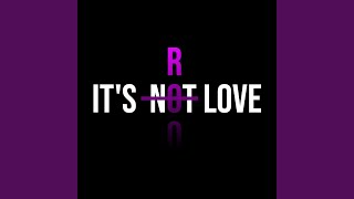 Its not love  slowed down [upl. by Ardnajela]