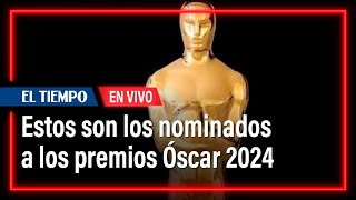 EN VIVO Premios Óscar Análisis de los nominados las sorpresas y la presencia latina  El Tiempo [upl. by Kentiga967]