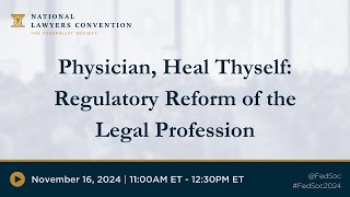 Physician Heal Thyself Regulatory Reform of the Legal Profession 2024 NLC [upl. by Ahsinat515]