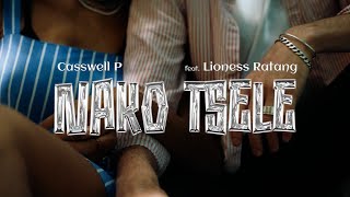 Casswell P FeatLioness Ratang  Nako Tsele Official Audio [upl. by Zetta]