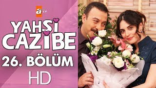 Yahşi Cazibe 26 Bölüm [upl. by Adnical]