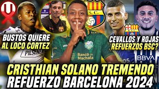 NUEVO TREMENDO REFUERZO de BARCELONA CEVALLOS y ROJAS posibles REFUERZOS 2024 CORTEZ SE VA de BSC [upl. by Adnuahsal]