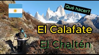 EL CALAFATE Y EL CHALTÉN excursiones paseos trekking senderos Qué hacer [upl. by Ettebab]