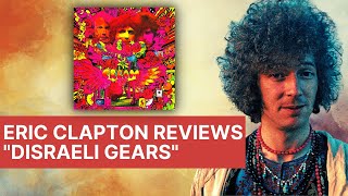 Cream  Eric Clapton Reviews quotDisraeli Gearsquot in 1967 [upl. by Nomsed]