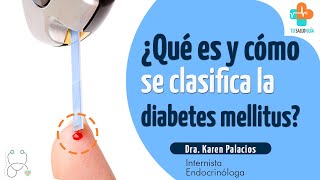 ¿Qué es y cómo se clasifica la diabetes mellitus  Tu Salud Guía [upl. by Claudina]