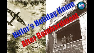 What HAPPENED to Adolf Hitlers HOLIDAY HOME After Bombardment IN WW2 [upl. by Seidel]